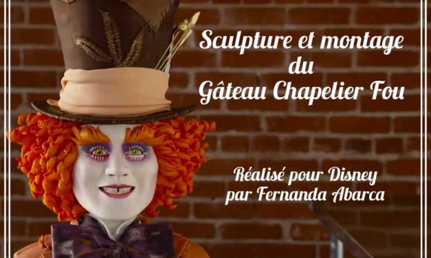 ★ Gâteau Chapelier fou pour Disney : La réalisation de Fernanda Abarca ★