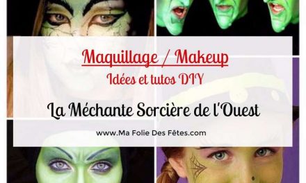 ★ DIY : Maquillage de la Méchante Sorcière de l’Ouest – Idées et tutos makeup ★